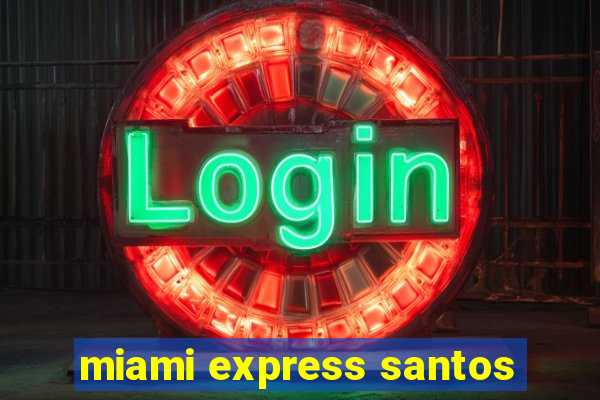 miami express santos